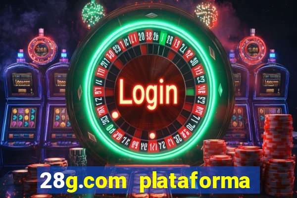 28g.com plataforma de jogos